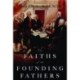 The Faiths of the Founding Fathers