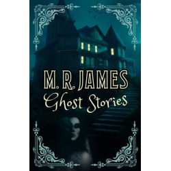 M. R. James Ghost Stories
