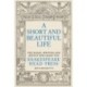 A Short and Beautiful Life: The Books, Writers and Artists who made the Shakespeare Head Press