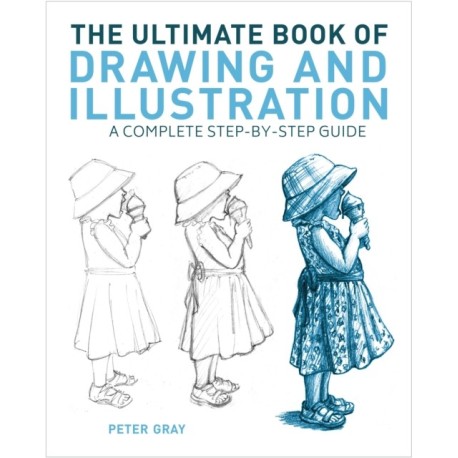 The Ultimate Book of Drawing and Illustration: A Complete Step-by-Step Guide