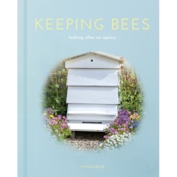 Keeping Bees: Looking After an Apiary