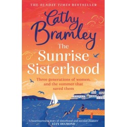 The Sunrise Sisterhood: The perfect uplifting and joyful book from the Sunday Times bestselling storyteller