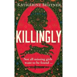 Killingly: A gothic feminist historical thriller, perfect for fans of Sarah Waters and Donna Tartt