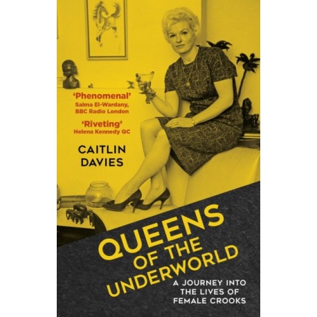 Queens of the Underworld: A Journey into the Lives of Female Crooks