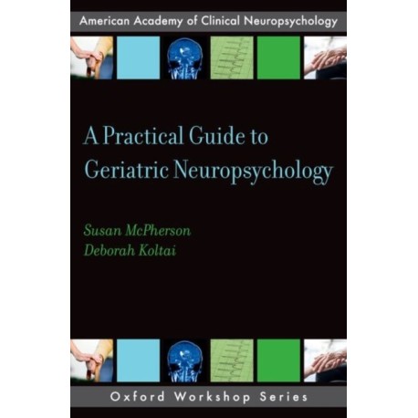 A Practical Guide to Geriatric Neuropsychology
