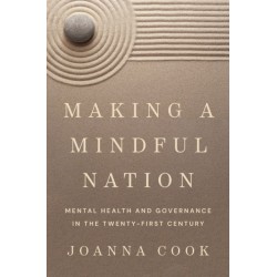 Making a Mindful Nation: Mental Health and Governance in the Twenty-First Century
