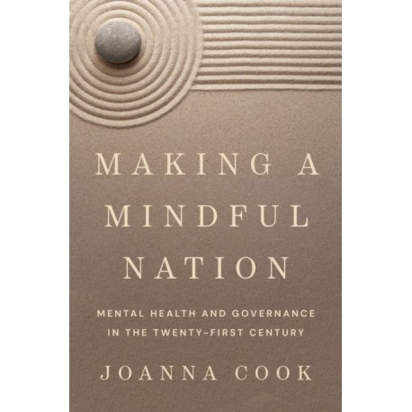 Making a Mindful Nation: Mental Health and Governance in the Twenty-First Century