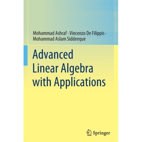 Advanced Linear Algebra with Applications