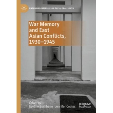 War Memory and East Asian Conflicts, 1930–1945