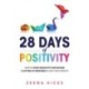 28 Days of Positivity: How to crush negativity and release a lifetime of greatness in less than a month