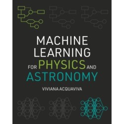 Machine Learning for Physics and Astronomy