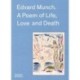 Edvard Munch: A Poem of Life, Love and Death