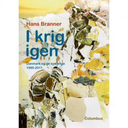I krig igen: Danmark og de nye krige 1990-2011