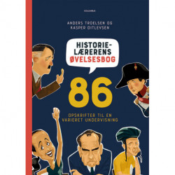 Historielærerens øvelsesbog: 86 opskrifter til en varieret undervisning