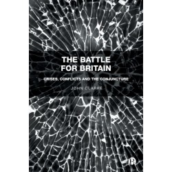 The Battle for Britain: Crises, Conflicts and the Conjuncture