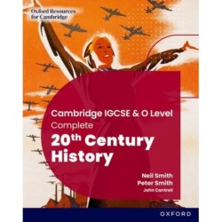 Cambridge IGCSE & O Level Complete 20th Century History: Student Book Third Edition
