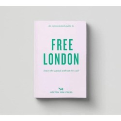 An Opinionated Guide To Free London
