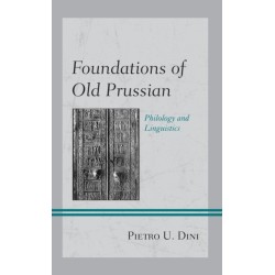 Foundations of Old Prussian: Philology and Linguistics