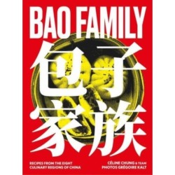 Bao Family: Recipes from the eight culinary regions of China