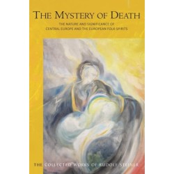 The Mystery of Death: The Nature and Significance of Central Europe and the European Folk-Spirits