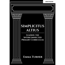 Simplicitus Altius: Leading the Interconnected Primary Curriculum