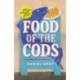 Food of the Cods: How Fish and Chips Made Britain