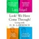 Look! We Have Come Through!: Living With D. H. Lawrence
