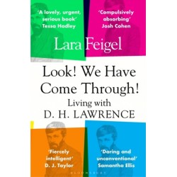 Look! We Have Come Through!: Living With D. H. Lawrence