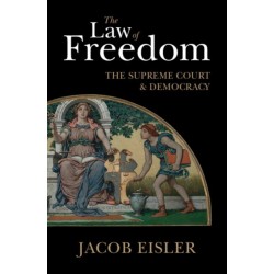 The Law of Freedom: The Supreme Court and Democracy