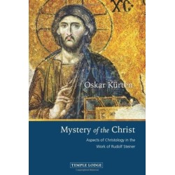 Mystery of the Christ: Aspects of Christology in the Work of Rudolf Steiner