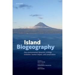 Island Biogeography: Geo-environmental Dynamics, Ecology, Evolution, Human Impact, and Conservation