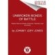 Unbroken Bonds of Battle: A Modern Warriors Book of Heroism, Patriotism, and Friendship