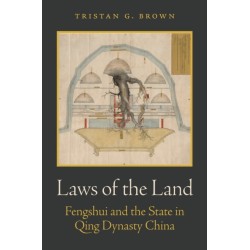 Laws of the Land: Fengshui and the State in Qing Dynasty China