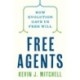 Free Agents: How Evolution Gave Us Free Will