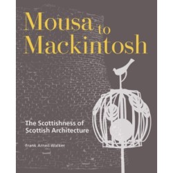 Mousa to Mackintosh: The Scottishness of Scottish Architecture