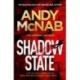 Shadow State: The gripping and unputdownable thriller from the 'original SAS hero'