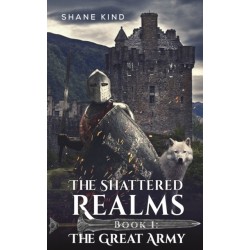 The Shattered Realms Book 1: The Great Army