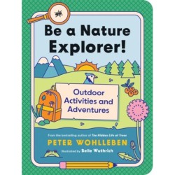 Be a Nature Explorer!: Outdoor Activities and Adventures