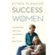 Estate Planning Success Just for Women