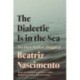 The Dialectic Is in the Sea: The Black Radical Thought of Beatriz Nascimento