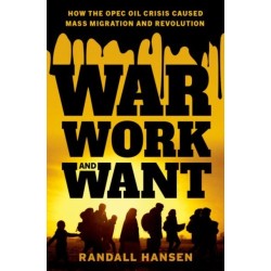 War, Work, and Want: How the OPEC Oil Crisis Caused Mass Migration and Revolution