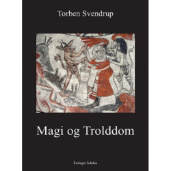 Magi og Trolddom: i dansk middelalder