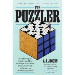 The Puzzler: One Man's Quest to Solve the Most Baffling Puzzles Ever, from Crosswords to Jigsaws to the Meaning of Life