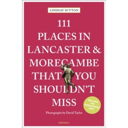 111 Places in Lancaster and Morecambe That You Shouldn't Miss