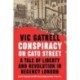 Conspiracy on Cato Street: A Tale of Liberty and Revolution in Regency London