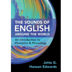The Sounds of English Around the World: An Introduction to Phonetics and Phonology