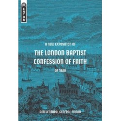 A New Exposition of the London Baptist Confession of Faith of 1689