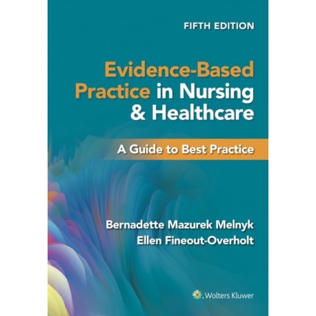 Evidence-Based Practice in Nursing & Healthcare: A Guide to Best Practice