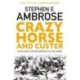 Crazy Horse And Custer: The Epic Clash of Two Great Warriors at the Little Bighorn