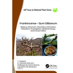 Frankincense – Gum Olibanum: Botany, Oleoresin, Chemistry, Extraction, Utilization, Propagation, Biotechnology, and Conservation